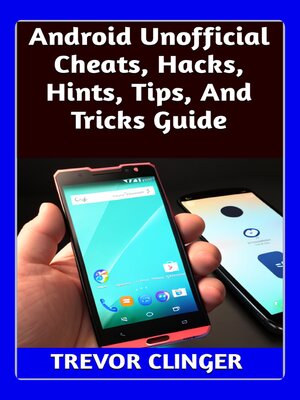 cover image of Android Unofficial Cheats, Hacks, Hints, Tips, and Tricks Guide